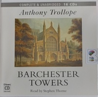 Barchester Towers written by Anthony Trollope performed by Stephen Thorne on CD (Unabridged)